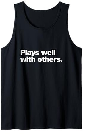 Plays Well With Others | Subtle Humour Tank Top