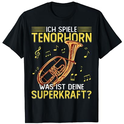 Ich spiele Tenorhorn - Instrument - Tenorhorn T-Shirt