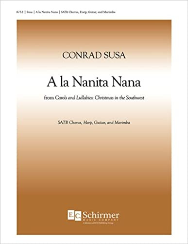 Conrad Susa: Villancicos y cunas: 4. A la Nanita Nana: SATB: Partitura vocal