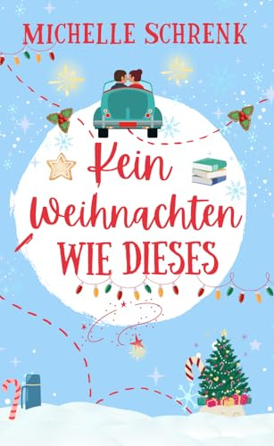 Kein Weihnachten wie dieses (Wunschstern und Weihnachtschaos, Band 3)