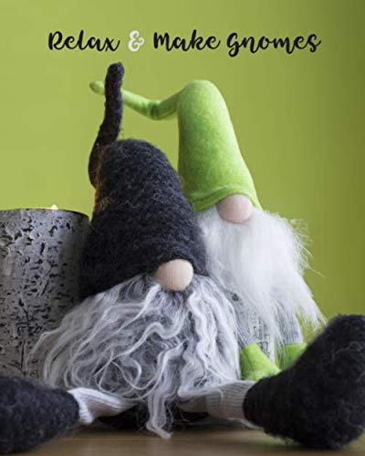 Relax and Make Gnomes: Notebook to Track Details of Your Gnome Projects