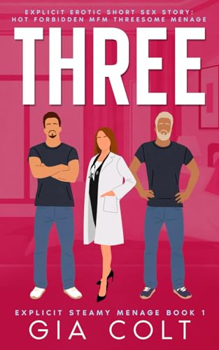 THREE: Explicit Erotic Short Sex Story: Hot Forbidden MFM Threesome Menage: 1