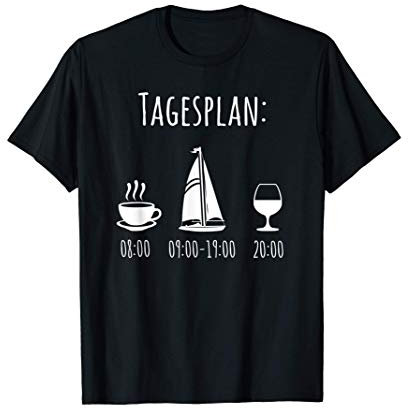 Segelboot Tagesplan Geschenk Segler Männer lustig Segeln T-Shirt