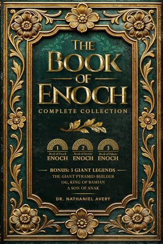 The Complete Books of Enoch (Annotated): 1 Enoch: The Ethiopian Book of Enoch, 2 Enoch: The Book of the Secrets of Enoch, and 3 Enoch: The Hebrew Book of Enoch (Collectors Edition)
