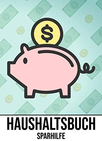 Haushaltsbuch Sparhilfe: Einfacher Haushaltplaner für Finanzen zum Ausfüllen und Eintragen der Ausgaben und Einnahmen