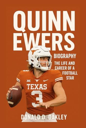 QUINN EWERS: BIOGRAPHY: THE LIFE AND CAREER OF A FOOTBALL STAR