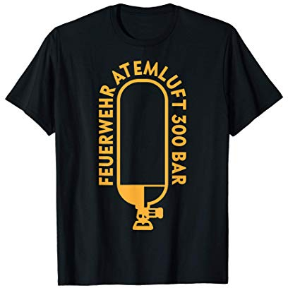 Feuerwehr Atemschutz 300 Bar - Feuerwehrmann T-Shirt