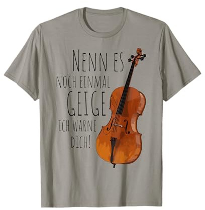 Nenn Es Noch Einmal Geige Ich Warne Dich Cellospieler Cello T-Shirt