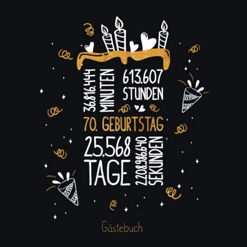 Gästebuch 70. Geburtstag: Geburtstags Deko & Geschenk zur Feier des 70.Geburtstag für Mann oder Frau / 70 Geburtstag Gästebuch / Buch zum Eintragen für Wünsche und Fotos der Gäste