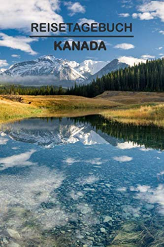 Reisetagebuch Kanada: Urlaubstagebuch Kanada .Reise Logbuch für 40 Reisetage für Reiseerinnerungen der schönsten Urlaubsreise Sehenswürdigkeiten und ... Notizbuch,Abschiedsgeschenk