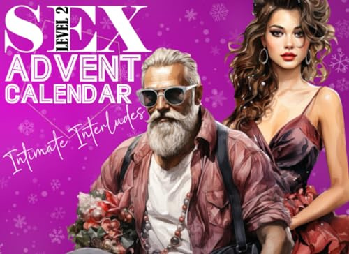 Sex Advent Calendar: Level 2 - Intimate Interludes: 24 Naughty Challenges For Every Fast Day | Festive Romantic Challenges for Adults | Ideal Present ... or Partner | Sensual Vouchers for Couples