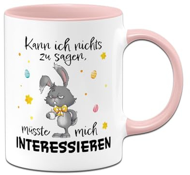 Hasen Tasse Kann ich nichts zu sagen, müsste mich interessieren - Kaffeetasse, Ostertasse lustig mit Spruch - Geschenk zu Ostern für Männer, Frauen - Kleine Ostergeschenke für Erwachsene (Rosa)
