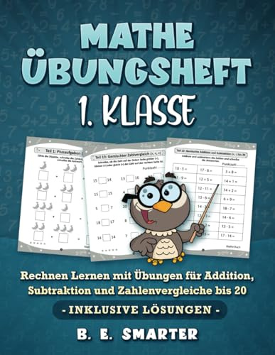 Mathe Übungsheft 1. Klasse: Rechnen Lernen mit Übungen für Addition, Subtraktion und Zahlenvergleiche bis 20 – Inklusive Lösungen