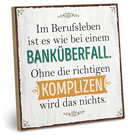 ARTFAVES® Wandbild Holzschild mit Spruch - Im Berufsleben ist es wie bei einem Banküberfall - Türschild Retro Vintage Deko Bild Geschenk - Arbeitskollegen, witzige Sprüche
