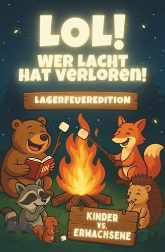 LOL! Wer lacht, hat verloren: Lagerfeueredition Kinder gegen Erwachsene
