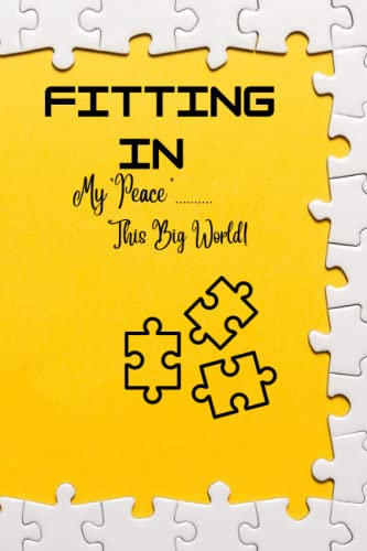 Fitting In Your Pieces: Into the World