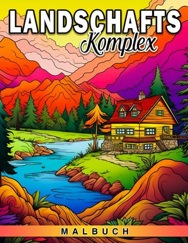 Landschaftskomplex Malbuch: Genießen Sie das Erstellen himmlischer Natur-Szenen mit unserem Malbuch mit über 50 hochwertigen Seiten. Lassen Sie den Spaß beginnen!