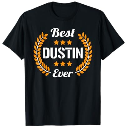 Best Dustin Ever Dicton Amusant Prénom Dustin T-Shirt