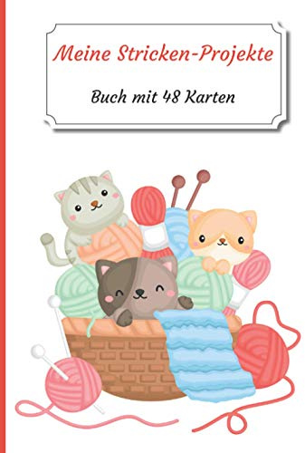 Meine Stricken-Projekte: Heft mit 48 Projektformularen zum Ausfüllen | Tracking Journal | Tracking Buch für Ihre Projekte Stricken | 100 Seiten | ... Hobbys (Meine Stricken-Notizbücher, Band 4)