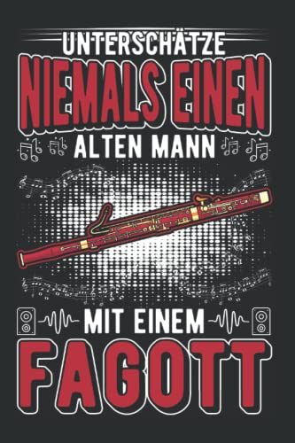 Fagott Notizbuch: Fagott Alter Mann Fagottist Fagottspieler / 6x9 Zoll / 120 leere Notenblätter Seiten
