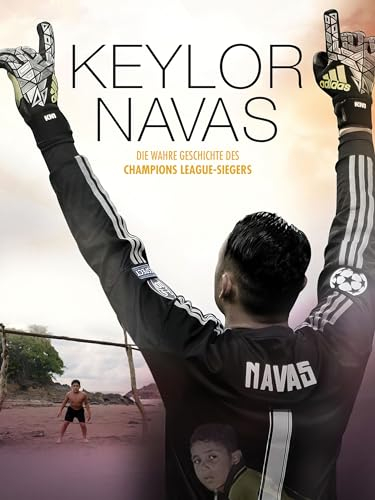 Keylor Navas - Die wahre Geschichte des Champions League-Siegers