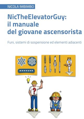 NicTheElevatorGuy: il manuale del giovane ascensorista: Funi, sistemi di sospensione ed elementi adiacenti
