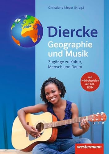 Diercke Weltatlas – Allgemeine Materialien zur Ausgabe 2015: Geographie und Musik (Diercke Weltatlas - Ausgabe 2015: Allgemeine Materialien)