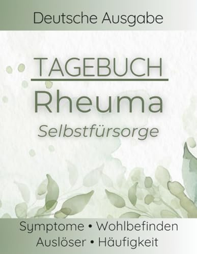 Rheuma Tagebuch: Rheumatoide Arthritis - Gelenkschmerzen, Morgensteifigkeit, Verlauf, Schmerzintensität und Trigger dokumentieren