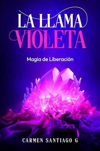 La Llama Violeta: Magia de Liberación