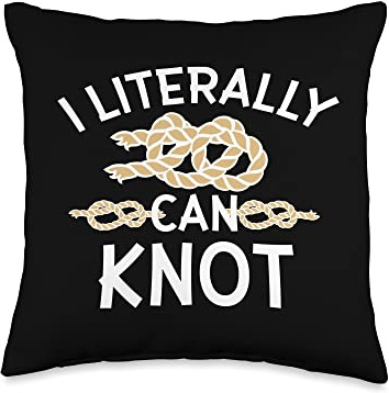 Knot Tying I Literally Can Knot Knotting Throw Pillow