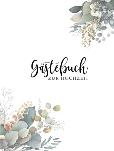 Gästebuch zur Hochzeit: Erinnerungsalbum für Brautpaare - Hochzeitsgästebuch zum Ausfülle - Blanko ohne Fragen - Eukalyptus Hardcover 76 Seiten