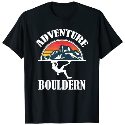Bouldern Klettern Bergsteigen Freiklettern Adventure Boulder T-Shirt