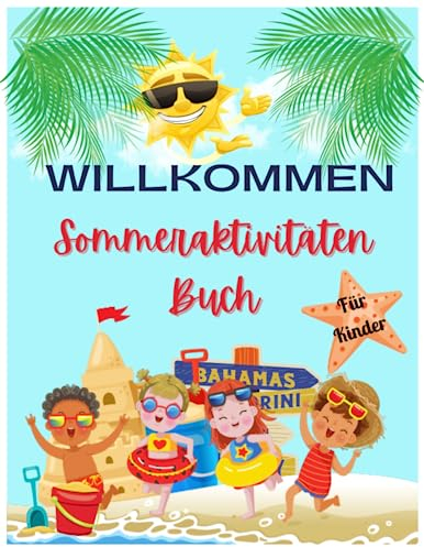 Sommer-Aktivitätsbuch für Kinder: Scherenfähigkeiten, Malvorlagen, Punkt-zu-Punkt, Labyrinthe, Sudoku, Schatten-Matching-Spiele für Jungen und Mädchen im Alter von 4–8 Jahren