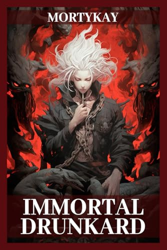 Immortal Drunkard: Cultivation Adventure & Xianxia Progression Fantasy (Volume 1) (Immortal Drunkard: A Cultivation & Progression Fantasy Series)