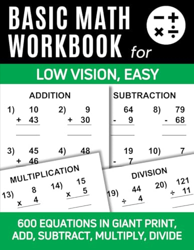 Basic Math Workbook for Low Vision, Easy: 600 Equations In Giant Print, Add, Subtract, Multiply, Divide
