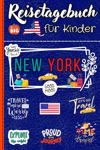 Reisetagebuch für Kinder New York: Ein Tagebuch zum Ausfüllen, um die unvergesslichen Erinnerungen an deinen Aufenthalt zu planen. Erzähle von deinem ... Mahlzeiten und füge deine Fotos hinzu