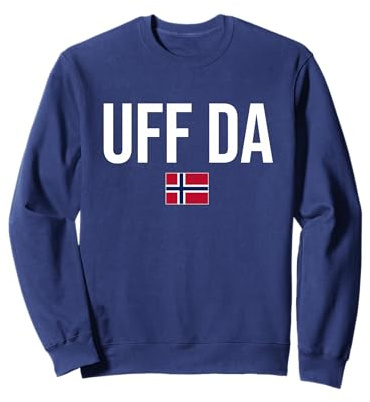 Uff Da Norwegian Norway Sweatshirt