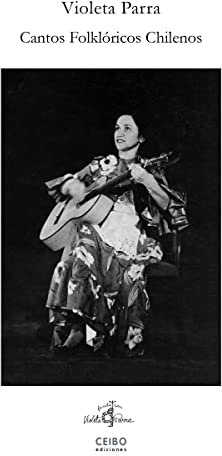 Violeta Parra: Cantos folklóricos chilenos