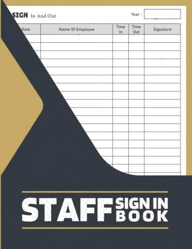 Staff Sign In Book: Staff Sign in And out Book / Keep Track of the Employee / Log Book For Staff Sign In And Out