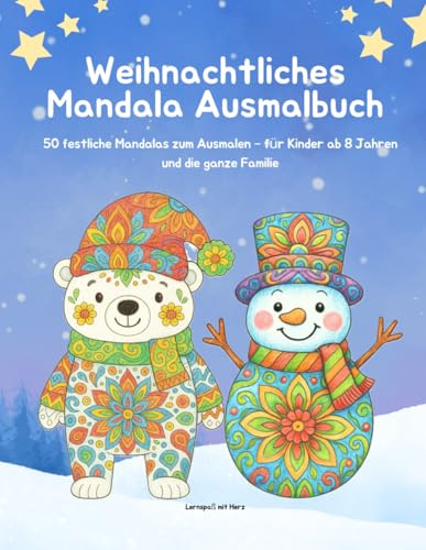 Weihnachtliches Mandala Ausmalbuch: 50 weihnachtliche Mandalas zum Ausmalen – für Kinder ab 8 Jahren und die ganze Familie – perfekt zum gemeinsamen Entspannen in der Adventszeit