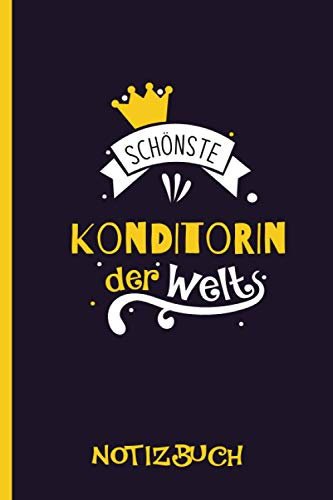 Schönste Konditorin der Welt: A5 Notizbuch als Geschenk für eine Konditorin - A5 /punktiert - Konditorin | Konditorin Geschenke zum Geburtstag, Ostern oder Weihnachten| Geburtstagsgeschenk Kollegin