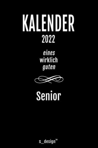 Kalender 2022 für Senioren / Senior / Rentner / Rentnerin: Wochenplaner / Tagebuch / Journal für das ganze Jahr: Platz für Notizen, Planung / Planungen / Planer, Erinnerungen und Sprüche