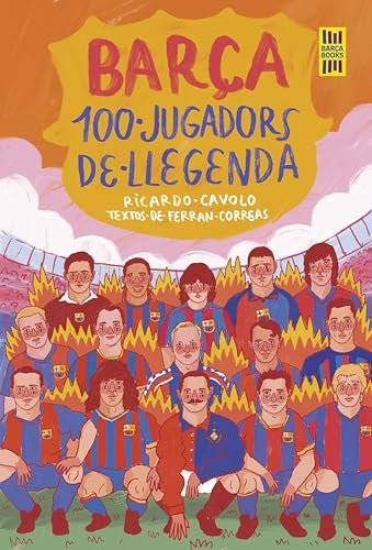 Barça. 100 jugadors de llegenda (Barça Books) (Catalan Edition)