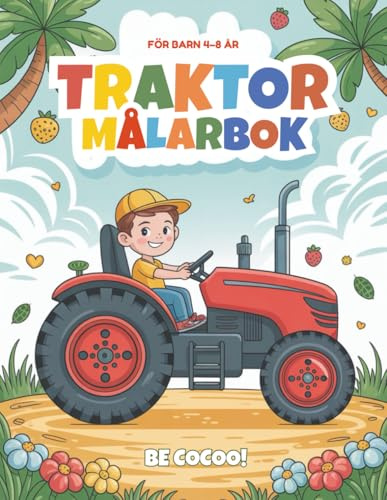 Traktor Målarbok för Barn: 50 roliga sidor med gårdstraktorer, grävmaskiner & fältarbete för barn 4–8 år