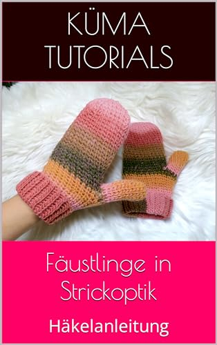 Fäustlinge in Strickoptik: Häkelanleitung