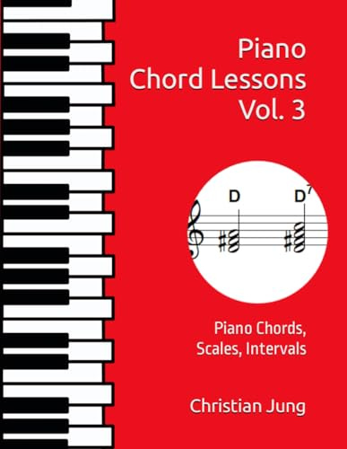 Piano Chord Lessons Vol. 3: Piano Chords, Scales, Intervals