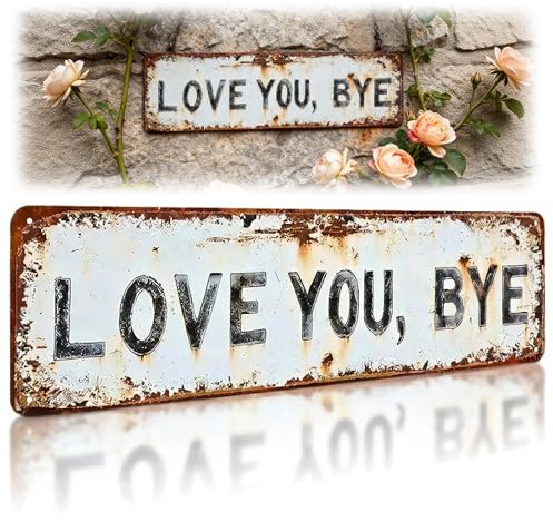 Love You Bye Above Door Sign, Love You Bye Sign, Home Decoration Wall Decoration Vintage Metal Wall Sign Wall Art Modern Simplicity Decoration Gifts Valentine Gifts for Her/Him