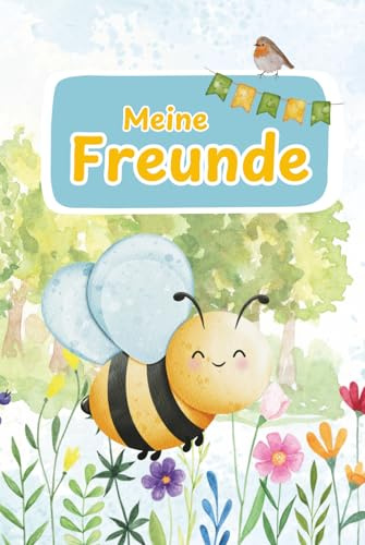 Freundebuch Biene: „Meine Freunde“ für Schule oder Kita (Freundebücher für Schule und Kita)