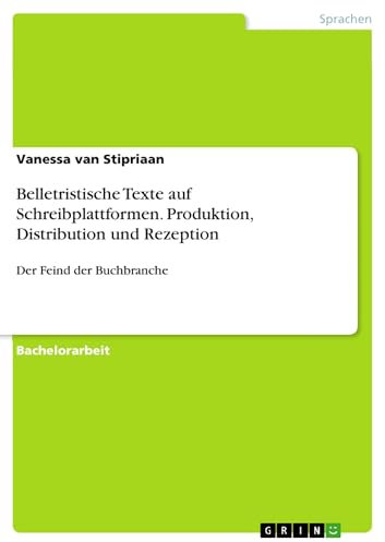 Belletristische Texte auf Schreibplattformen. Produktion, Distribution und Rezeption: Der Feind der Buchbranche