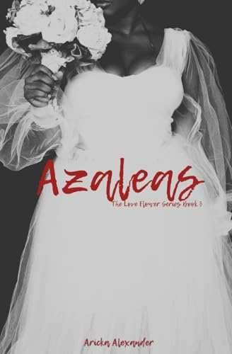 Azaleas: A Black Sapphic Romance (The Love Flower Series)